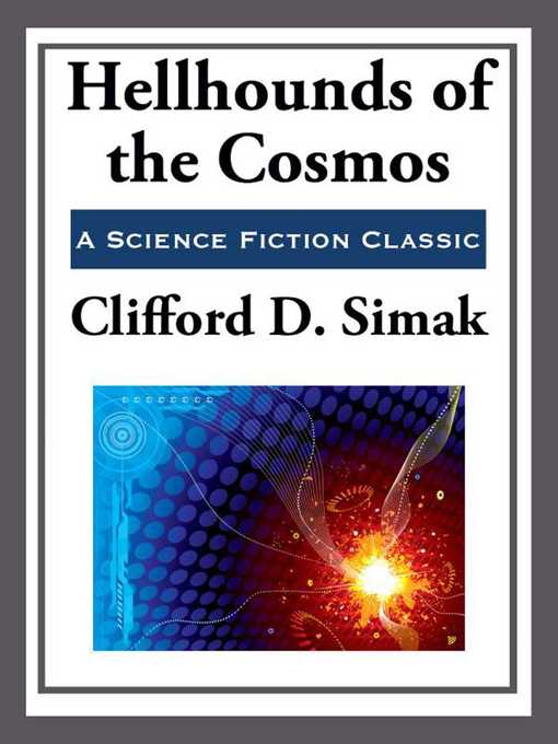Title details for Hellhounds of the Cosmos by Clifford D. Simak - Available